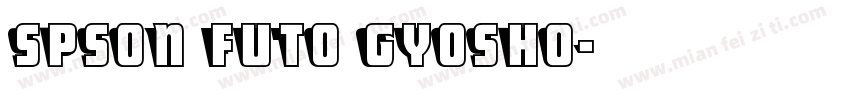 SPSON FUTO GYOSHO字体转换